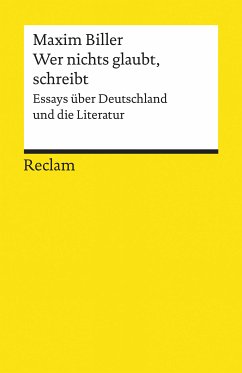 Wer nichts glaubt, schreibt. Essays über Deutschland und die Literatur (eBook, ePUB) - Biller, Maxim