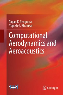 Computational Aerodynamics and Aeroacoustics - Sengupta, Tapan K.;Bhumkar, Yogesh G.