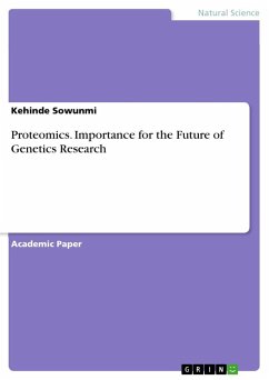 Proteomics. Importance for the Future of Genetics Research - Sowunmi, Kehinde