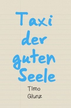 Taxi der guten Seele - Glunz, Timo