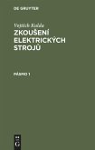 Vojt¿ch Kulda: Zkou¿ení elektrických stroj¿. Pásmo 1