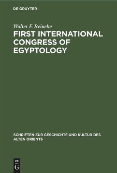 First International Congress of Egyptology - Reineke, Walter F.