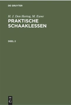 H. J. den Hertog; M. Euwe: Praktische Schaaklessen. Deel 2 - Hertog, H. J. den;Euwe, M.