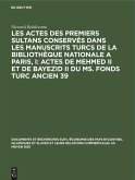 Les actes des premiers sultans conservés dans les manuscrits turcs de la Bibliothèque Nationale a Paris, I: Actes de Mehmed II et de Bayezid II du ms. fonds turc ancien 39