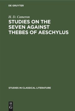 Studies on the Seven Against Thebes of Aeschylus - Cameron, H. D.