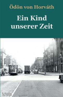 Ein Kind unserer Zeit - Horváth, Ödön von