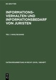 Informationsverhalten und Informationsbedarf von Juristen, Teil 1: Analyse-Band