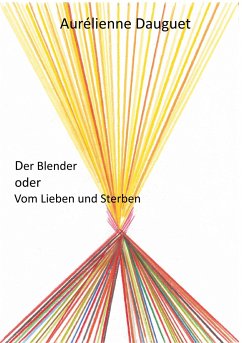 Der Blender oder Vom Lieben und Sterben - Dauguet, Aurélienne