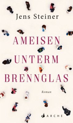 Ameisen unterm Brennglas - Steiner, Jens