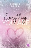 Everything you are