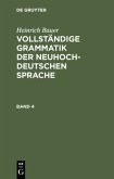 Heinrich Bauer: Vollständige Grammatik der neuhochdeutschen Sprache. Band 4