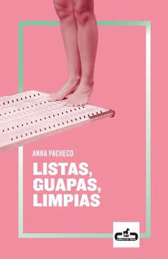 Listas, guapas, limpias - Miguel, Luna; Rodríguez, Antonio J.; Pacheco, Anna