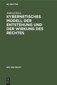 Kybernetisches Modell der Entstehung und der Wirkung des Rechtes - Kisza, Andrzej