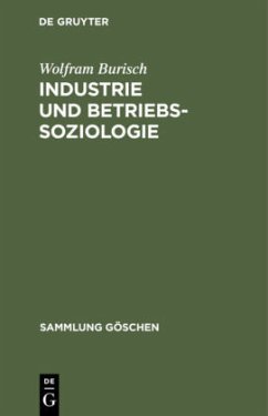 Industrie und Betriebssoziologie - Burisch, Wolfram