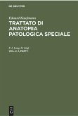 Eduard Kaufmann: Trattato di anatomia patologica speciale. Vol. 2, 1 Eduard Kaufmann: Trattato di anatomia patologica speciale. Vol. 2, 1