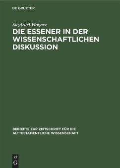 Die Essener in der wissenschaftlichen Diskussion - Wagner, Siegfried