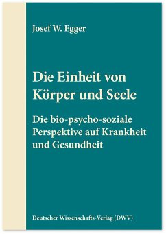 Die Einheit von Körper und Seele - Egger, Josef W.