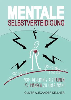 Mentale Selbstverteidigung - Kellner, Oliver Alexander