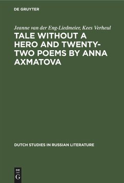 Tale without a Hero and Twenty-Two Poems by Anna Axmatova - Eng-Liedmeier, Jeanne van der;Verheul, Kees