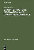 Group Structure Motivation and Group Performance Group Structure Motivation and Group Performance