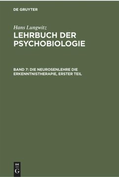Die Neurosenlehre die Erkenntnistherapie, Erster Teil - Lungwitz, Hans