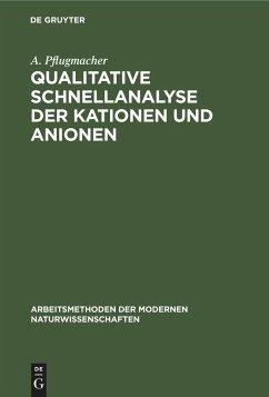 Qualitative Schnellanalyse der Kationen und Anionen - Pflugmacher, A.