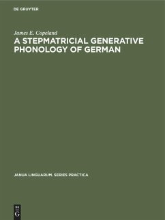 A Stepmatricial Generative Phonology of German - Copeland, James E.