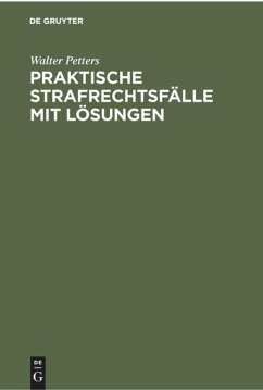 Praktische Strafrechtsfälle mit Lösungen - Petters, Walter