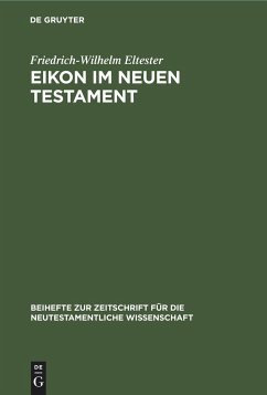 Eikon im Neuen Testament - Eltester, Friedrich-Wilhelm