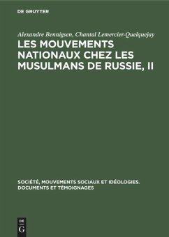 Les mouvements nationaux chez les musulmans de Russie, II - Bennigsen, Alexandre;Lemercier-Quelquejay, Chantal