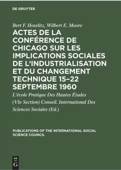 Actes de la conférence de Chicago sur les implications sociales de l'industrialisation et du changement technique 15¿22 septembre 1960 - Hoselitz, Bert F.;Moore, Wilbert E.