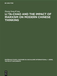 Li Ta-Chao and the Impact of Marxism on Modern Chinese Thinking - Sung-K'ang, Huang