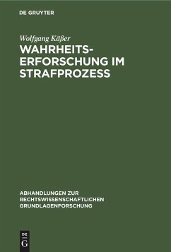 Wahrheitserforschung im Strafprozeß - Käßer, Wolfgang