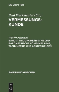 Trigonometrische und barometrische Höhenmessung, Tachymetrie und Absteckungen - Großmann, Walter