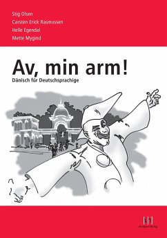 Av, min arm! - Dänisch für Deutschsprachige - Olsen, Stig; Rasmussen, Carsten-Erick; Egendal, Helle; Mygind, Mette