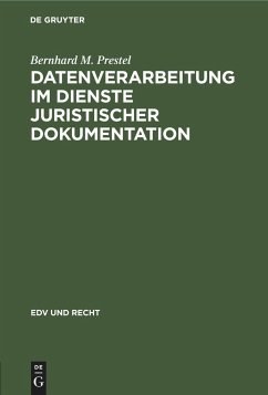 Datenverarbeitung im Dienste juristischer Dokumentation - Prestel, Bernhard M.