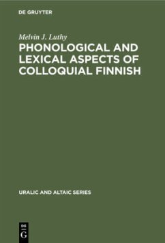 Phonological and Lexical Aspects of Colloquial Finnish - Luthy, Melvin J.