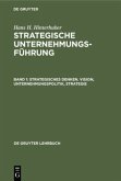 Strategisches Denken. Vision, Unternehmungspolitik, Strategie Strategisches Denken. Vision, Unternehmungspolitik, Strategie