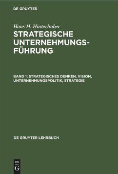 Strategisches Denken. Vision, Unternehmungspolitik, Strategie - Hinterhuber, Hans H.