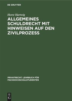 Allgemeines Schuldrecht mit Hinweisen auf den Zivilprozeß - Hartwig, Horst