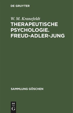 Therapeutische Psychologie. Freud-Adler-Jung - Kranefeldt, W. M.