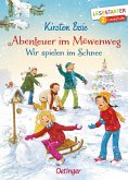 Wir spielen im Schnee / Abenteuer im Möwenweg Büchersterne Bd.10