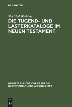 Die Tugend- und Lasterkataloge im Neuen Testament - Wibbing, Siegfried