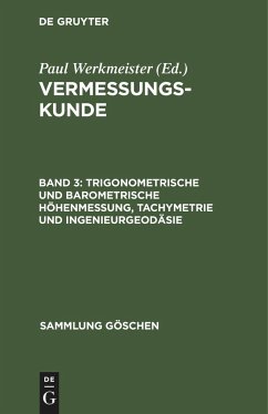 Trigonometrische und barometrische Höhenmessung, Tachymetrie und Ingenieurgeodäsie - Baumann, Eberhard