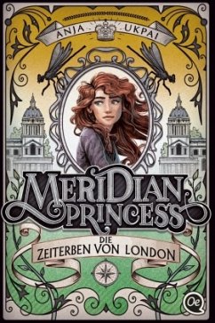 Die Zeiterben von London / Meridian Princess Bd.2 - Ukpai, Anja