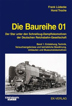 Die Baureihe 01 - Band 1 - Lüdecke, Frank;Troche, Horst