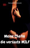 Meine Chefin die versaute MILF (eBook, ePUB)
