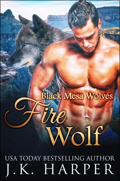 Fire Wolf (Black Mesa Wolves, #7) (eBook, ePUB) - Harper, J. K.