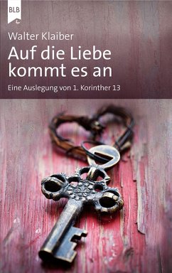 Auf die Liebe kommt es an (eBook, ePUB) - Klaiber, Walter