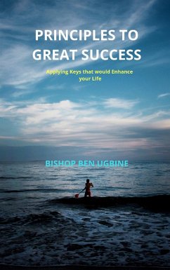 Principles to Great Success (eBook, ePUB) Principles to Great Success (eBook, ePUB)